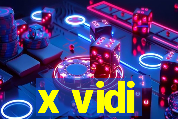 x vidi